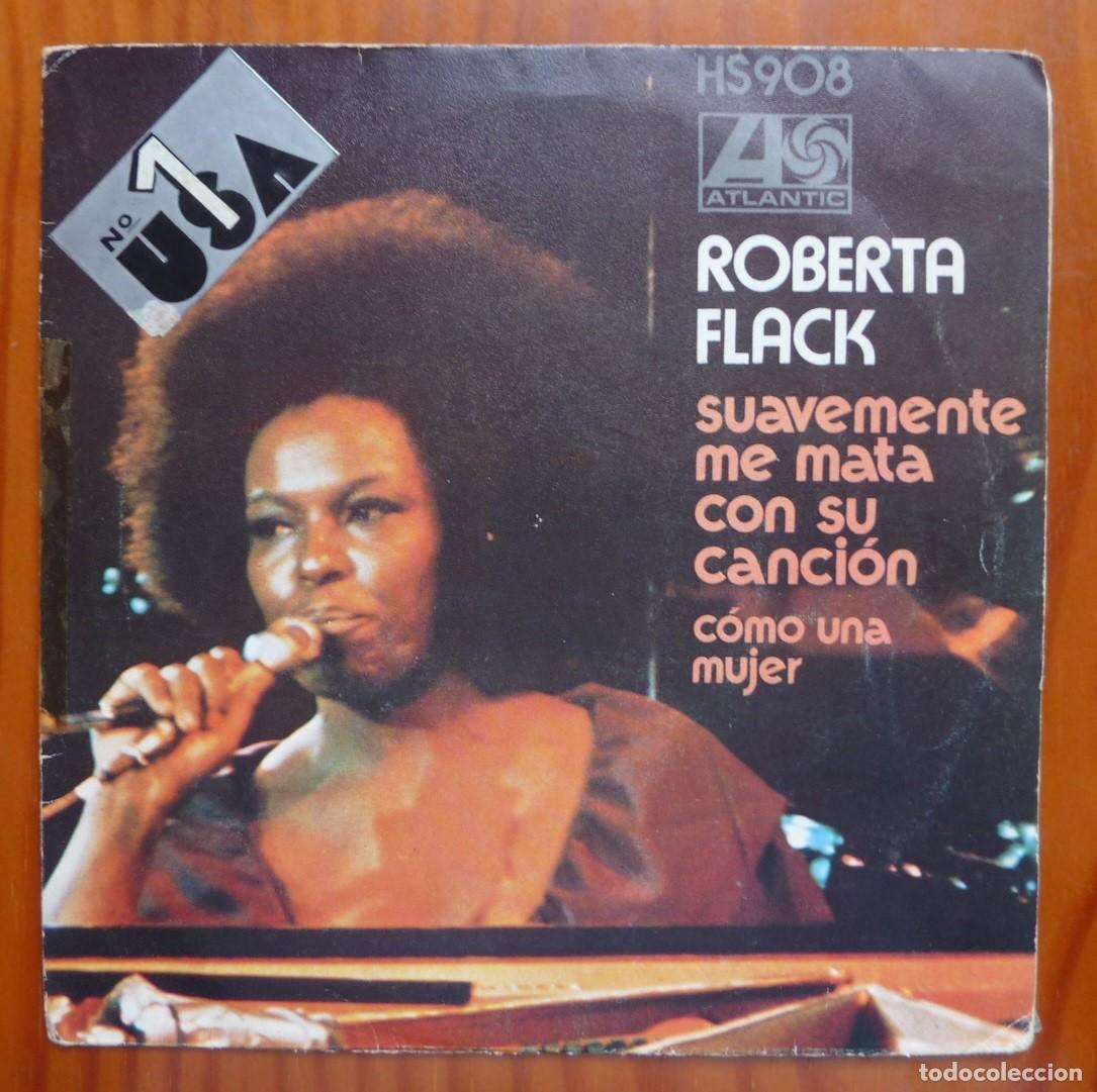 Discos de vinilo: ROBERTA FLACK / SUAVEMENTE ME MATA CON SU CANCION / 1973 / SINGLE - Foto 1