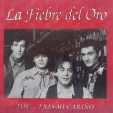 Discos de vinilo: LA FIEBRE DEL ORO - YOU ERES MI CARIÑO. Lote 366241251