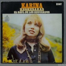 Discos de vinilo: SINGLE. KARINA – REGRESARÁS / EL BAUL DE LOS RECUERDOS. Lote 366245151