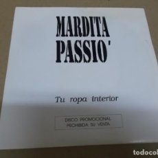 Discos de vinilo: MARDITA PASSIO’ (SN) TU ROPA INTERIOR AÑO – 1993. Lote 366282716
