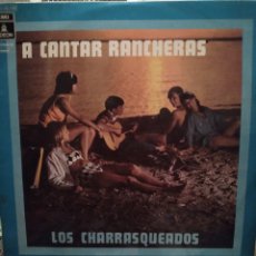 Discos de vinilo: LOS CHARRASQUEADOS-A CANTAR RANCHERAS-LP VINILO-. Lote 366314066