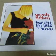 Discos de vinilo: WENDY MAHARRY (SN) HOW DO I GET OVER YOU AÑO – 1992. Lote 366329121