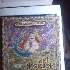 Discos de vinilo: JEI NOGUEROL POLO ATLANTICO NORTE 1985 LP GATEFOLD. Lote 366334516