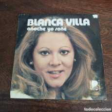 Discos de vinilo: BLANCA VILLA - ANOCHE YO SOÑE / JUGUETE DEL AMOR 1977. Lote 366419556