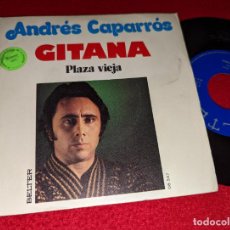 Discos de vinilo: ANDRES CAPARROS GITANA/PLAZA VIEJA 7'' SINGLE 1975 BELTER ALMERIA. Lote 366620831