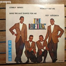 Discos de vinil: THE DRIFTERS BELTER LONELY WINDS NOBODY BUT ME HEY SEÑORITA SAVE THE LAST DANCE FOR ME EPS VINILO. Lote 366635826