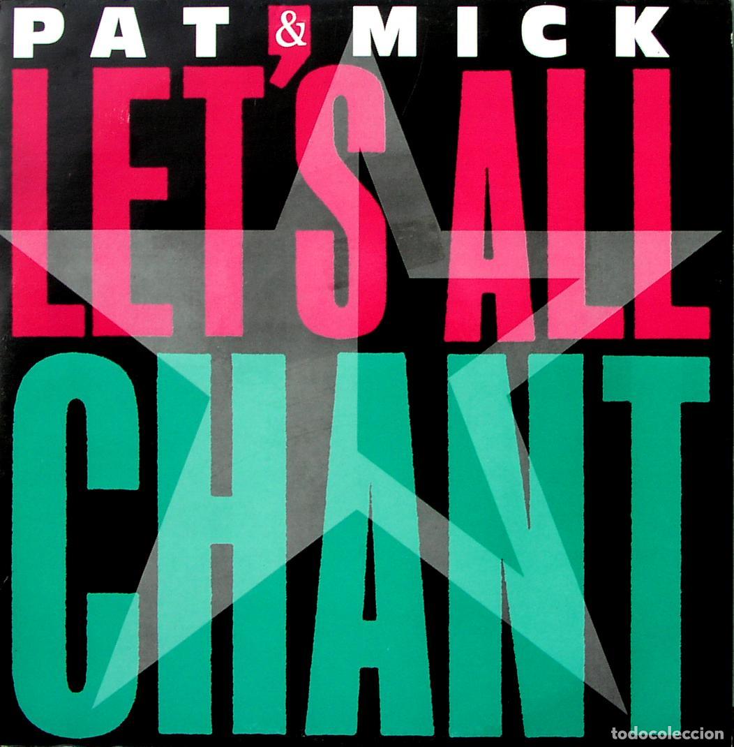 Discos de vinilo: Lets All Chant (12&rdquo; Maxi) - Pat & Mick - Foto 1