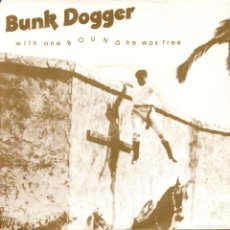 Discos de vinilo: WITH ONE BOUND HE WAS FREE (7” SINGLE) - BUNK DOGGER. Lote 366758866