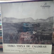 Discos de vinilo: TRIKI-TRIXA DE ZALDIBAR-JOSE M. IRIONDO Y BENITO OSA-MI MORENA VUELTA DE SANTA MARIA-SINGLE VINILO-. Lote 366777286