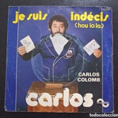 Discos de vinilo: SINGLE CARLOS - JE SUIS INDÉCIS (HOU LA LA) - DISQUES SONOPRESSE 1977. Lote 366804521