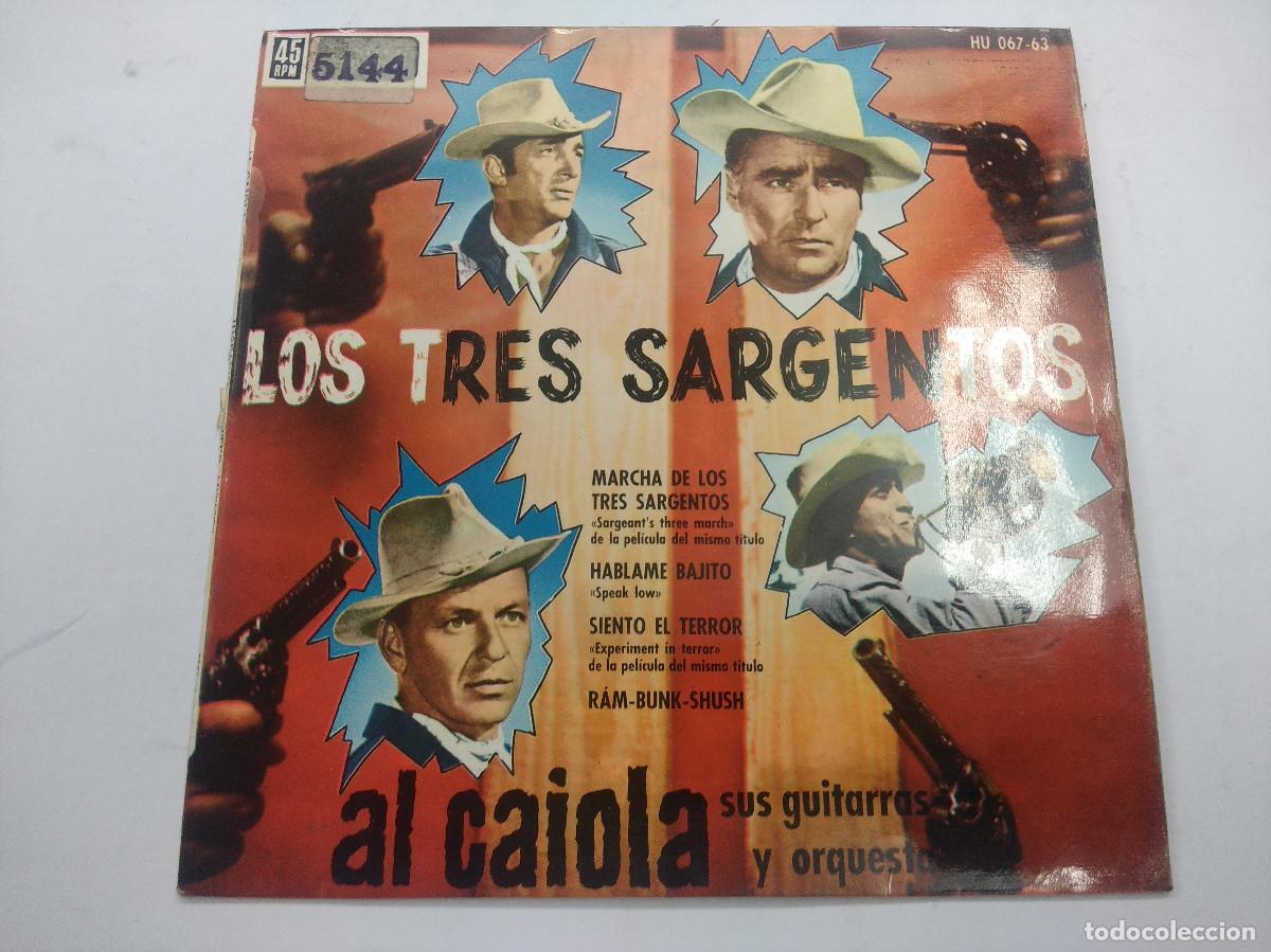 Discos de vinilo: LOS TRES SARGENTOS/AL CAIOLA/SINGLE. - Foto 1