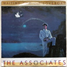 Discos de vinilo: THE ASSOCIATES WAITING FOR THE LOVEBOAT SINGLE