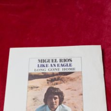 Discos de vinilo: VINILO SINGLE FRANCIA - MIGUEL RIOS - LIKE AN EAGLE. Lote 367208539