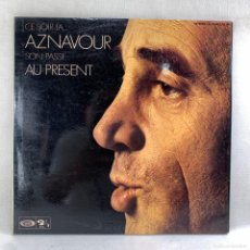 Discos de vinilo: LP - VINILO CHARLES AZNAVOUR - SON PASSÉ ... AU PRÉSENT - TRIPLE PORTADA - TRIPLE LP - ESPAÑA - 1974. Lote 367284294