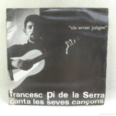 Discos de vinilo: EP FRANCESC PI DE LA SERRA - ELS SETZE JUTGES + INSERT - ESPAÑA - AÑO 1962. Lote 367358609