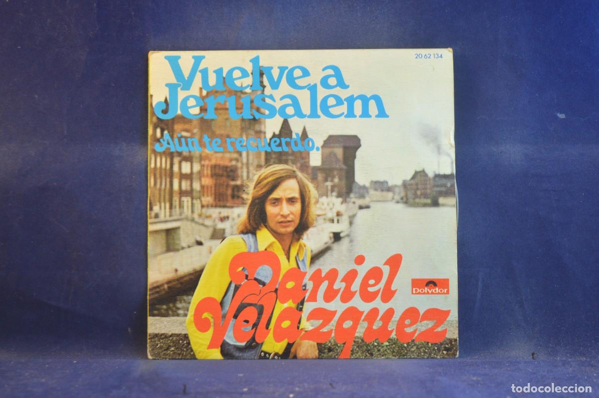 Discos de vinilo: DANIEL VELAZQUEZ - VUELVE A JERUSALEM / AUN TE RECUERDO - SINGLE - Foto 1