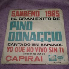 Discos de vinilo: PINO DONAGGIO-XV FESTIVAL DE SANREMO 1965-YO QUE NO VIVO SIN TI-SINGLE VINILO-. Lote 367500809