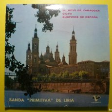 Discos de vinilo: BANDA PRIMITIVA DE LIRIA - EL SITIO DE ZARAGOZA, GOYA, SUSPIROS DE ESPAÑA. Lote 367706799