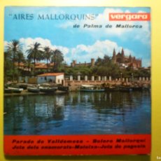 Discos de vinilo: AIRES MALLORQUINS DE PALMA DE MALLORCA - BOLERO MALLORQUI, JOTA DELS ENAMORATS