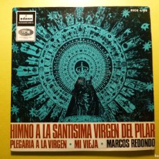 Discos de vinilo: MARCOS REDONDO - HIMNO A LA SANTISIMA VIRGEN DEL PILAR - MI VIEJA + EP 1966 ODEON. Lote 367707129