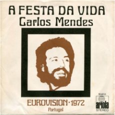 Discos de vinilo: CARLOS MENDES - A FESTA DA VIDA - SG SPAIN 1972 - ARIOLA ‎10.611-A - EX/EX