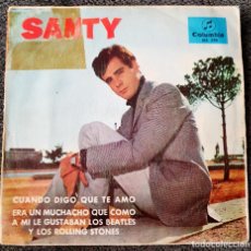 Discos de vinilo: SANTY - 7” SPAIN 1966 - VERSION GIANNI MORANDI / TONY RENIS (BEATLES Y ROLLING STONES). Lote 368124326