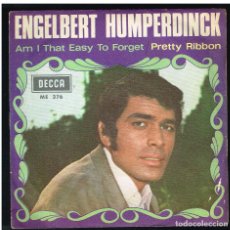 Discos de vinilo: ENGELBERT HUMPERDINCK - AM I THAT EASY TO FORGET - SINGLE 1967