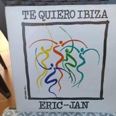 Discos de vinilo: ERIC JAN TE QUIERO IBIZA. Lote 368238711