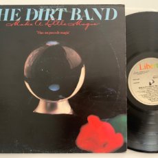 Discos de vinilo: LP THE DIRT BAND MAKE A LITTLE MAGIC HAZ UN POCO DE MAGIA EDICION ESPAÑOLA DE 1980. Lote 368353231