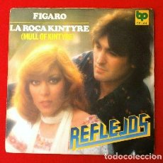 Discos de vinilo: REFLEJOS (SINGLE 1978) FIGARO - LA ROCA KINTYRE (MULL OF KINTYRE)