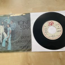 Discos de vinilo: LONE STAR - POBRE PESCADOR / STRANGER 7” SINGLE VINILO 1974 SPAIN - PROMO. Lote 370660861