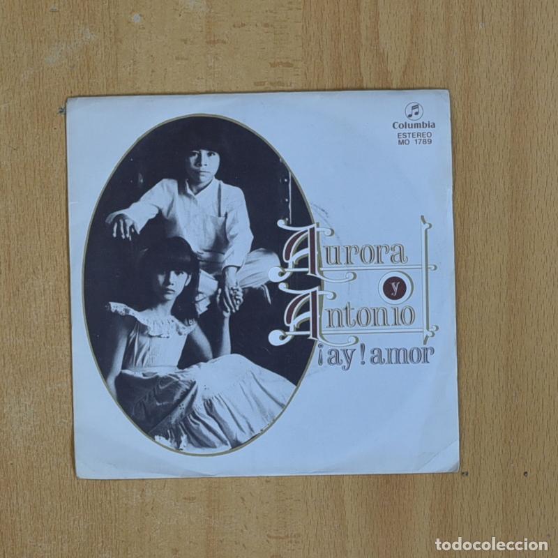 Discos de vinilo: AURORA Y ANTONIO - AY AMOR - SINGLE - Foto 1