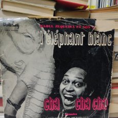 Discos de vinilo: L,ELEPHANT BLANC CHA CHA CHA