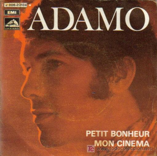 Disques de vinyle: ADAMO-PETIT BONHEUR + MON CINEMA SINGLE EDITADO POR EMI EN 1969 SPAIN
