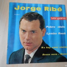 Discos de vinilo: JORGE RIBÉ, EP, POBRE IDOLO + 3, AÑO 1963, VERGARA 35.0.036 C