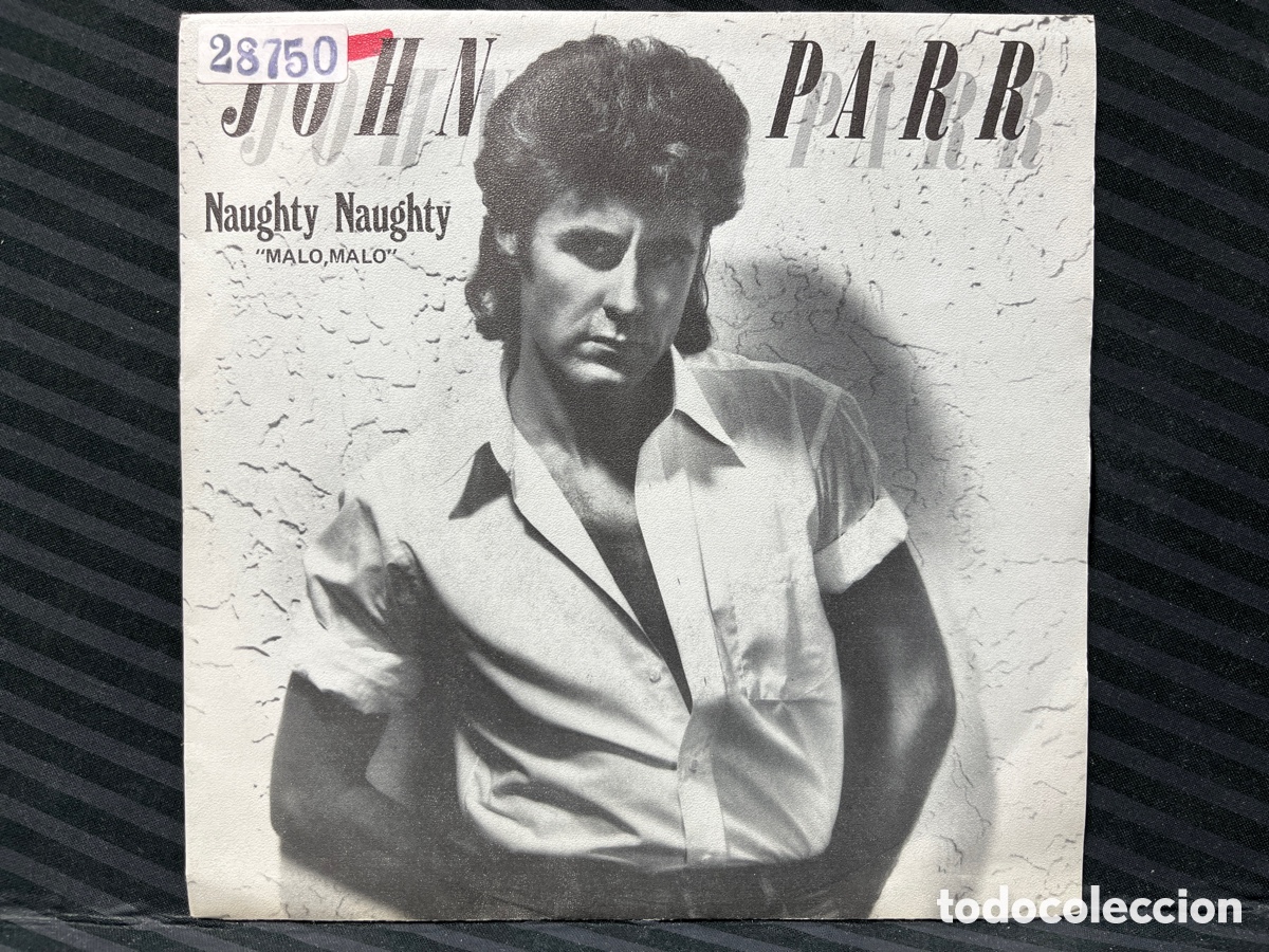 Discos de vinilo: John Parr - Naughty Naughty (7&rdquo;, Single) - Foto 1