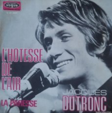 Discos de vinilo: JACQUES DUTRONC - L'HOTESSE DE L'AIR / LA PARESSE - EP - DISQUES VOGUE - FRANCIA - 1969.. Lote 372498984