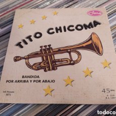 Discos de vinilo: TITO CHICOMA ‎– BANDIDA POR ARRIBA Y POR ABAJO. SINGLE VINILO. NUEVO. Lote 373630759
