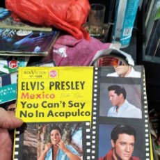 Discos de vinilo: SINGLE ELVIS PRESLEY MEXICO YOU CAN'T NO IN ACAPULCO BUEN ESTADO. Lote 373676234