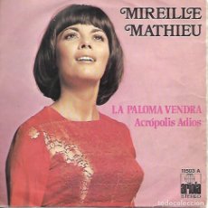 Discos de vinilo: MIREILLE MATHIEU - LA PALOMA VENDRA / ACRÓPOLIS ADIOS - ARIOLA 1974. Lote 373753844