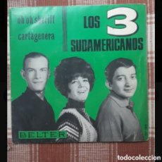 Discos de vinilo: SINGLE LOS 3 SUDAMERICANOS. OH OH SHERIFF / CARTAGENERA. Lote 373981979