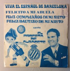 Discos de vinilo: VIVA EL ESPAÑOL DE BARCELONA. FELICITO A MI ABUELA. EL PROFETA DE ALBACETE. (CON DEDICATORIA)