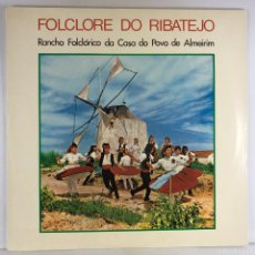 Discos de vinilo: RANCHO FOLCLÓRICO CASA DO POVO DE ALMEIRIM ● FOLCLORE DO RIBATEJO ● VINYL, LP PORTUGAL 1983. Lote 374010744