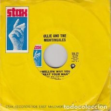 Discos de vinilo: OLLIE AND THE NIGHTINGALES MELLOW WAY YOU TREAT YOUR MAN SINGLE 1ª EDICION STAX - U.S.A . #. Lote 374075189