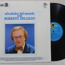 Discos de vinilo: ALREDEDOR DEL MUNDO CON ROBERTO DELGADO LP VINYL MADE IN SPAIN 1982. Lote 374112849