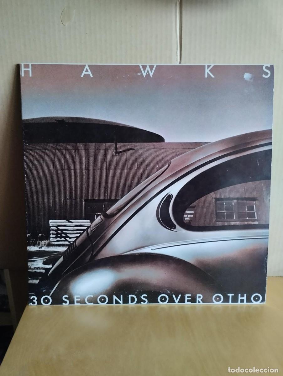 Discos de vinilo: HAWKS --- 30 SECONDS OVER OTHO - Foto 1