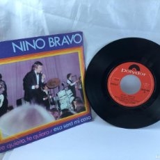 Discos de vinilo: NINO BRAVO ‎– TE QUIERO, TE QUIERO / ESA SERÁ MI CASA. Lote 374720404
