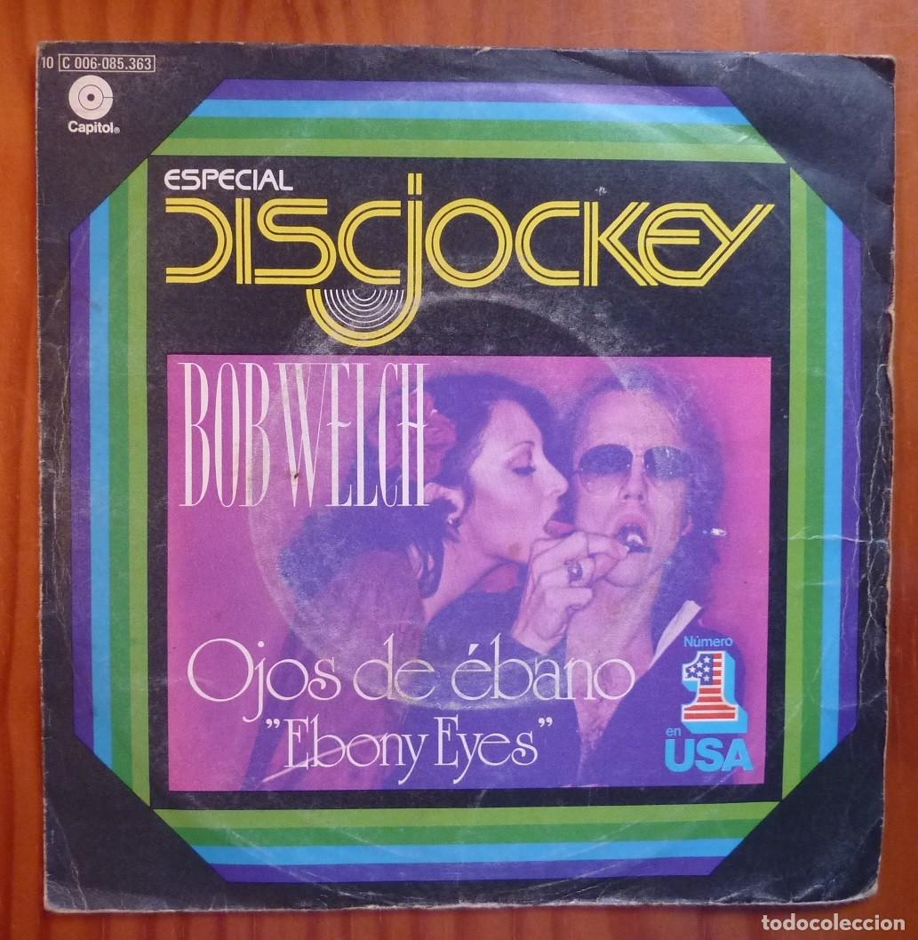 Discos de vinilo: BOB WELCH / EBONY EYES / 1977 / SINGLE - Foto 1