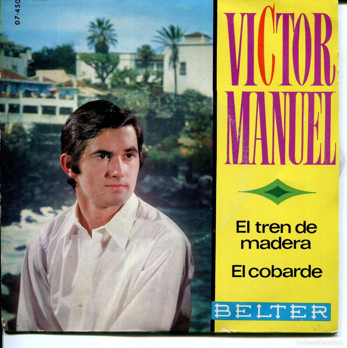 Discos de vinilo: DISCO SINGLE-VICTOR MANUEL-EL TREN DE MADERA-EL COBARDE - Foto 1
