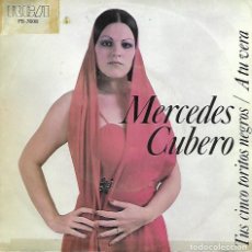 Discos de vinilo: MERCEDES CUBERO - TUS CINCO TORITOS NEGROS / A TU VERA - 1977. Lote 376784609